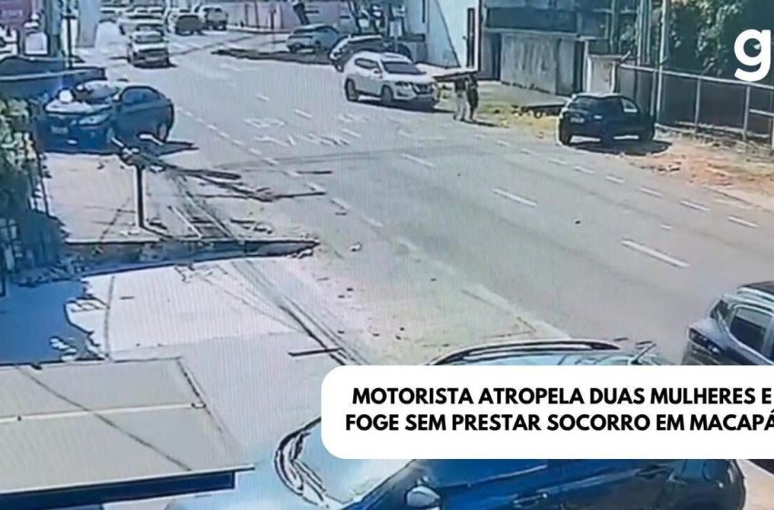  VÍDEO: motorista atropela duas mulheres e foge sem prestar socorro em Macapá